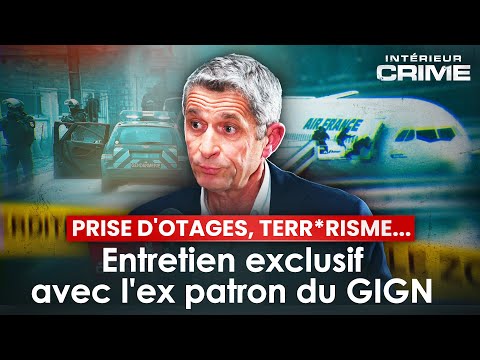 EXCLUSIF : l'ex patron du GIGN dévoile les coulisses de sa carrière (prise d'otages, terr*risme...)