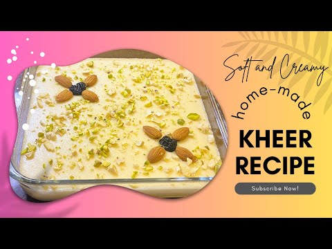 Delicious & Creamy Kheer Recipe | Traditional Pakistani \ Indian Dessert | Easiest Kheer Recipe