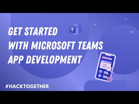 Build, innovate, and #HackTogether! Get started with Microsoft Teams app development