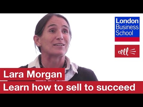 Lara Morgan: If you can learn to sell, you will make a profit | London Business School