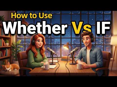 How to Use "WHETHER vs IF" in Everyday English | Daily English Conversations | English Podcast