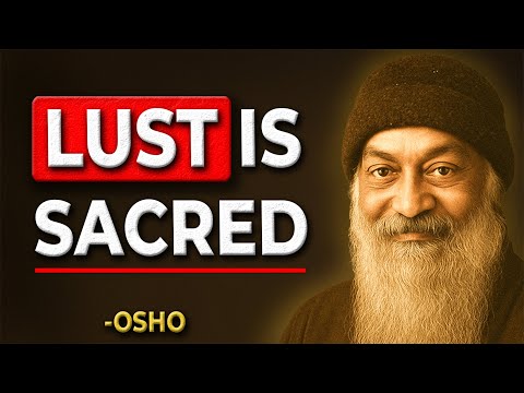 LUST ISN’T What You Think (You Were Lied To) | Osho