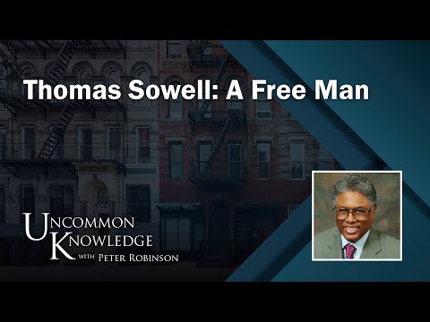 Thomas Sowell: A Free Man | Uncommon Knowledge