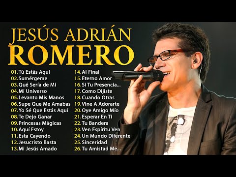Jesús Adrián Romero 2025 - Música Cristiana para Inspirar tu Fe - Mi Universo, Tú Estás Aquí...