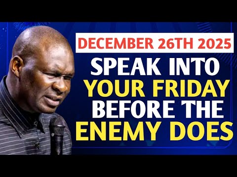 [Friday 26th December 2025] Speak Into Your Friday Before The Enemy Does - Apostle Joshua Selman 