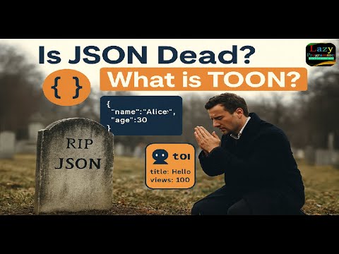 Is JSON Dead? What is TOON? The New Data Format Built for AI | Lazy Programmer