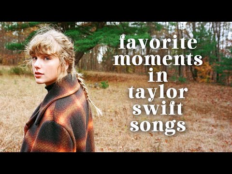 some of my favorite moments in taylor swift songs (part one)