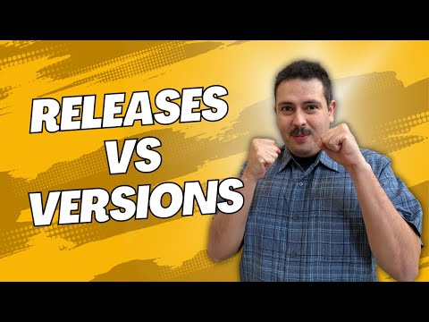 What is the Difference Between Releases and Versions