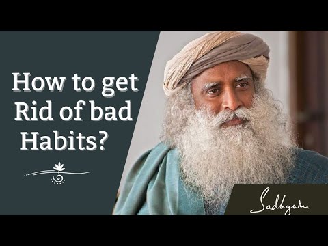How to get rid of bad habits? @Sadhguru #innerengineering
