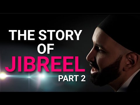 The Story of Jibreel Part 2 - The Angel Gabriel - Omar Suleiman