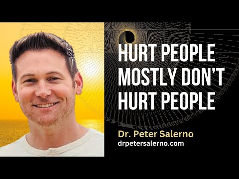 Hurt People Mostly Don’t Hurt People with Dr Peter Salerno