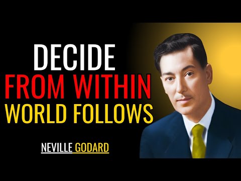 Decide From Within — Watch the World Bend to Your Will | Neville Goddard Motivation