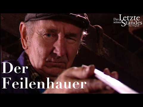 Der Letzte seines Standes: Der Feilenhauer