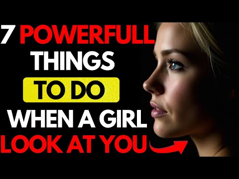 When a Girl Looks at You — 7 Powerful Moves That Make Her Want You | Stoicism