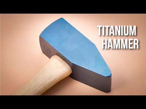 Making A TITANIUM HAMMER