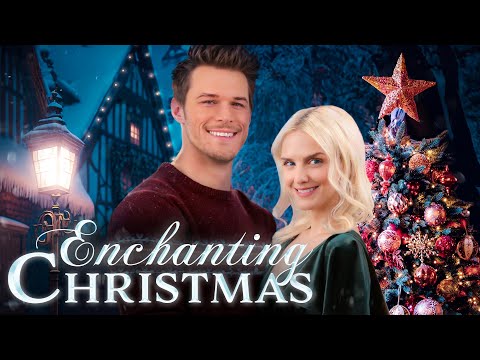 Enchanting Christmas | New Christmas Movie | Emily Sweet | Brando White | Ava Jarque
