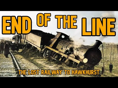 End of the Line: The Lost Railway to Hawkhurst