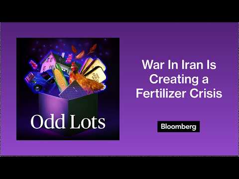 War in Iran Is Creating a Fertilizer Crisis Like Never Before | Odd Lots