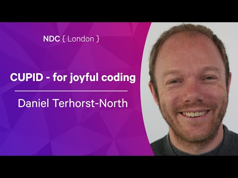 CUPID - for joyful coding - Daniel Terhorst-North - NDC London 2022
