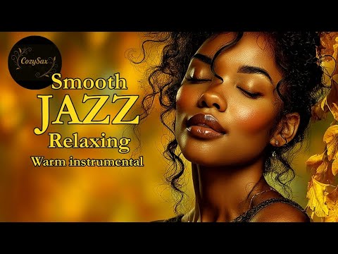 Smooth Jazz & Relaxing Instrumentalsー A Soundtrack for Candlelit Autumn Nights