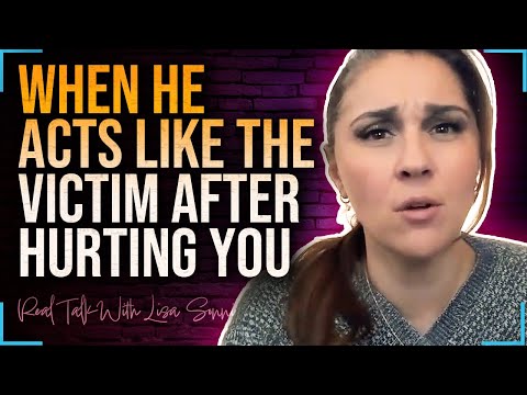 When He Acts Like the Victim After Hurting You | Abusive Men Play The Victim