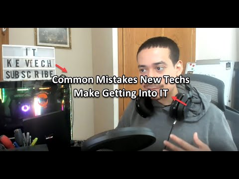 IT: Helpdesk (Common Mistakes New Techs Make Getting Into IT)
