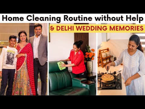 Delhi Wedding Memories & Back Home Cleaning Routine | No-Help Home Reset After Travel