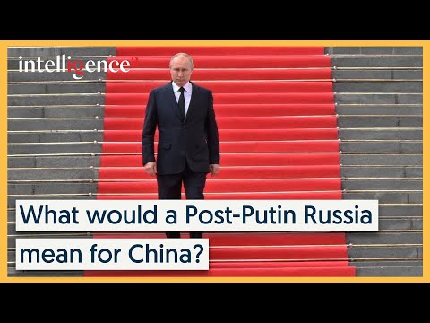 What would a Post-Putin Russia mean for China?