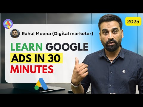 Google Ads Course For Beginners | Learn In 30 minutes