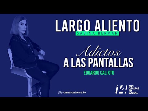 Largo Aliento | Adictos a las pantallas