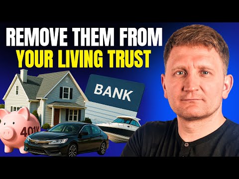 NEVER Put These 9 Assets in Your Living Trust
