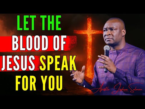 HOW TO LET THE BLOOD OF JESUS SPEAK FOR YOU - APOSTLE JOSHUA SELMAN SERMON TODAY#apostlejoshuaselman