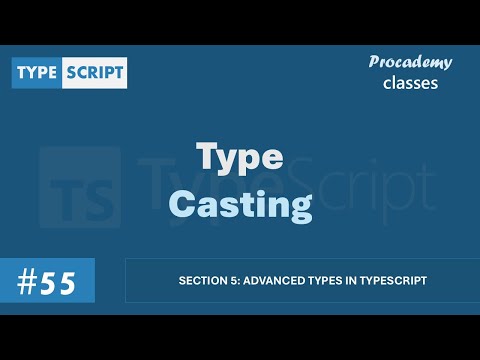 #55 Type Casting | Advanced Types in TypeScript | A Complete TypeScript Course