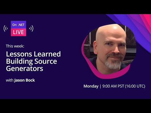 On .NET Live: Lessons Learned Building Source Generators
