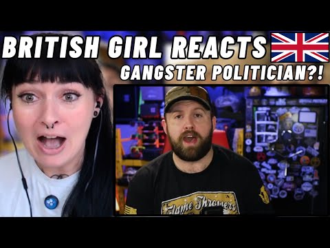 BRITISH Girl Reacts To The Most Gangster Politician Ever?!