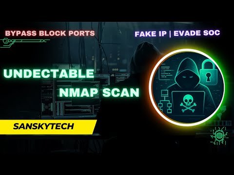Undetectable Nmap Scan | Bypass Block Ports | Fake IP | Evade SOC