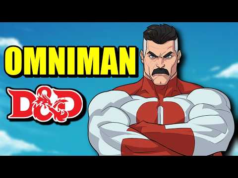 I Made OMNI-MAN in D&D… and He’s Terrifying!