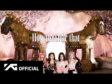 BLACKPINK - 'How You Like That' M/V MAKING FILM