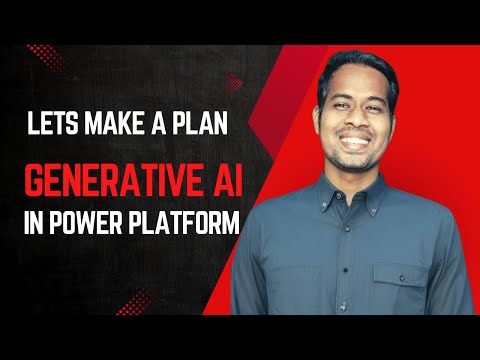 Lets make a plan  - Generative AI in Power Platform | using Agentic AI in Power Platform