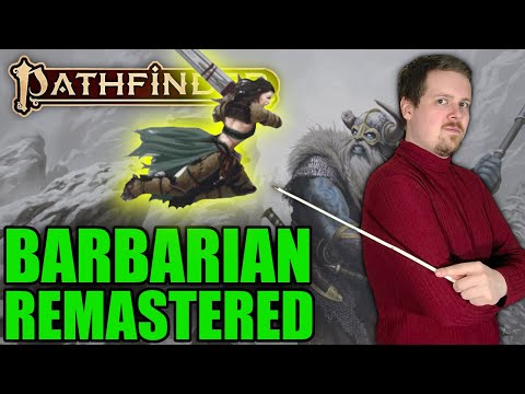 REMASTERED BARBARIAN CLASS GUIDE - Player Core 2 Pathfinder 2e
