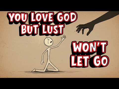 TRAPPED in LUST — Even While Loving God?