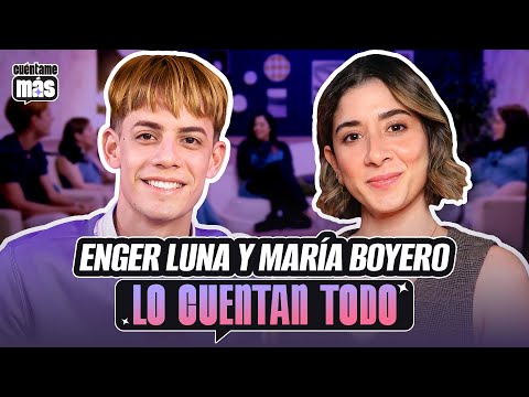 ENGER LUNA Y MARIA BOYERO LO SUELTAN TODO 👀 | CUENTAME MAS EP 35