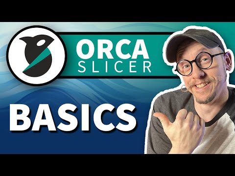 Orca Slicer 101 | Beginners Guide to Orca Slicer Software