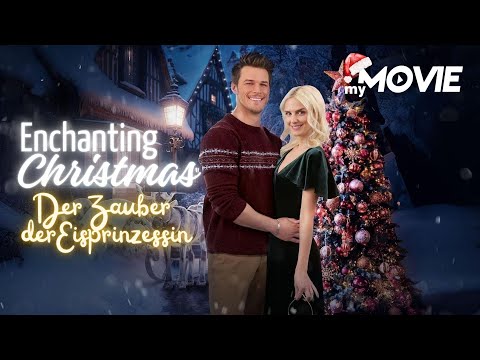 Der Zauber der Eisprinzessin - Enchanting Christmas |🎄WEIHNACHTEN🎄bei myMOVIE