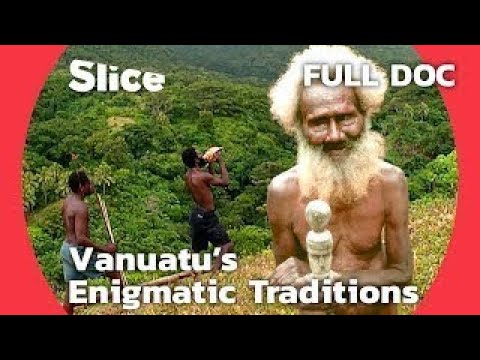 Vanuatu's Magical Heritage: Ancient Spells and Enigmatic Traditions | SLICE | FULL DOCUMENTARY