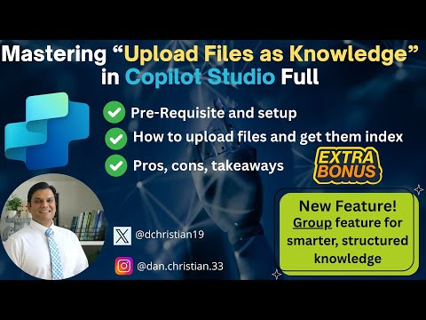 Mastering “Upload Files as Knowledge” in Copilot Studio Full