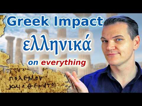 The Greek Impact on EVERYTHING