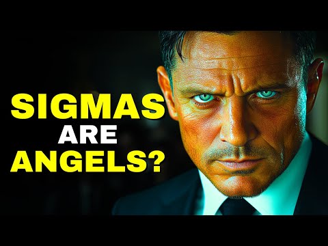 Why Sigma Males Are Secretly Angels In Human Form!
