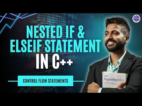 Lec-22: Nested If & elseif Statement in C++ programming | Control Flow Statements | C++ by Varun sir