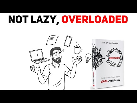 You’re Not Lazy — You’re Doing Too Much [Essentialism]